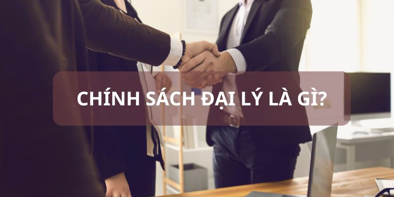 Chính sách đại lý tại QH88 là gì? Chính sách đại lý tại QH88 là gì?