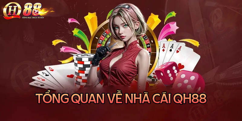 Thông tin giới thiệu về QH88 Thông tin giới thiệu về QH88